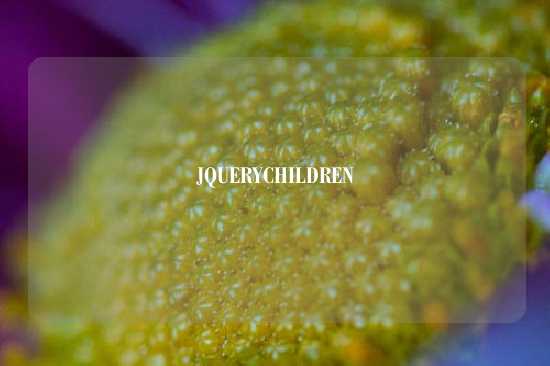 JQUERYCHILDREN